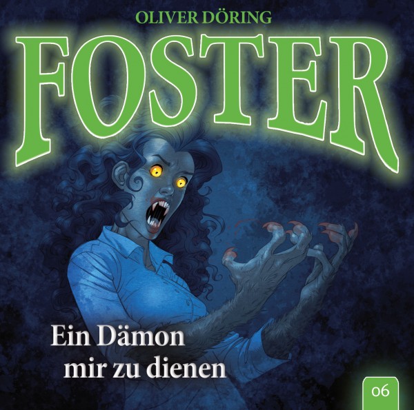 Foster 06 – Ein Dämon mir zu dienen - 1CD