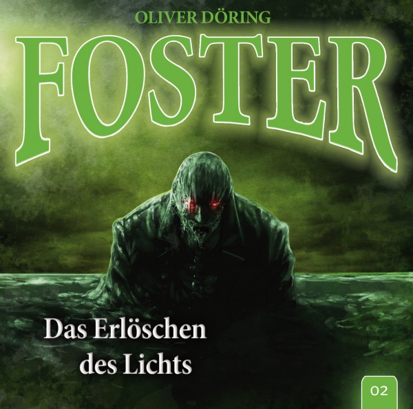 Foster 02 - Das Erlöschen des Lichts - 1CD